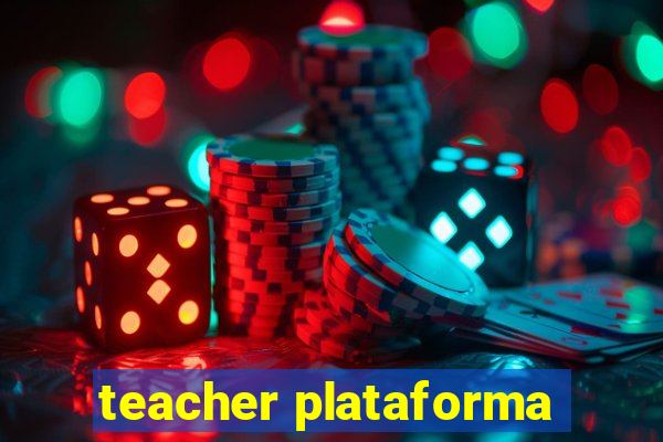 teacher plataforma